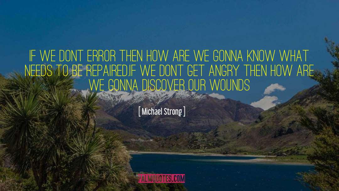 Dont Ever Feel Bad quotes by Michael Strong
