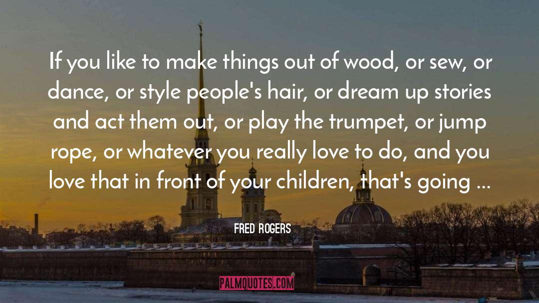 Dont Ever Give Up quotes by Fred Rogers