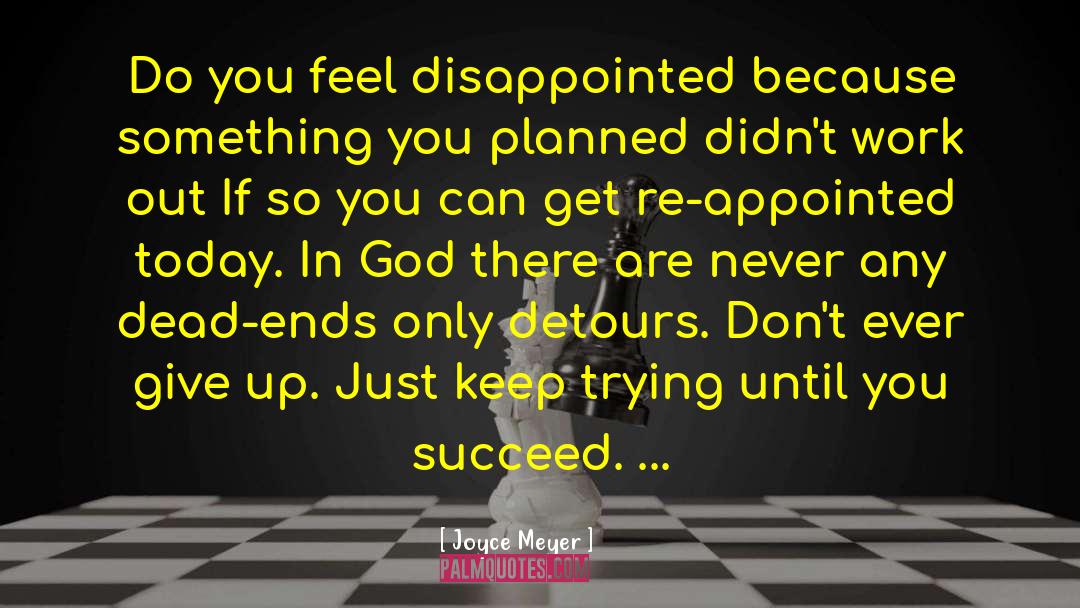 Dont Ever Give Up quotes by Joyce Meyer