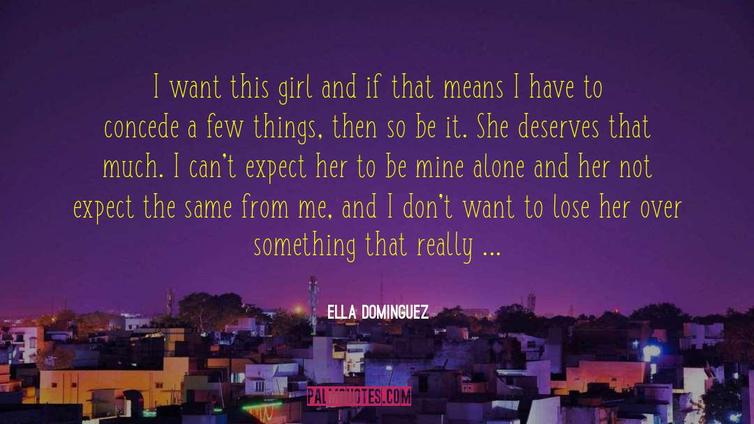 Dont Expect Things To Happen quotes by Ella Dominguez