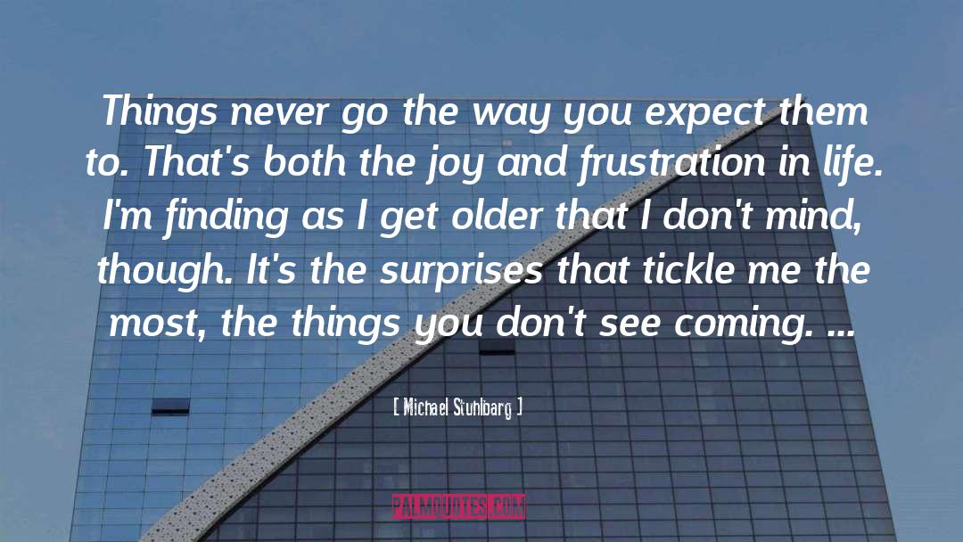 Dont Expect Things To Happen quotes by Michael Stuhlbarg