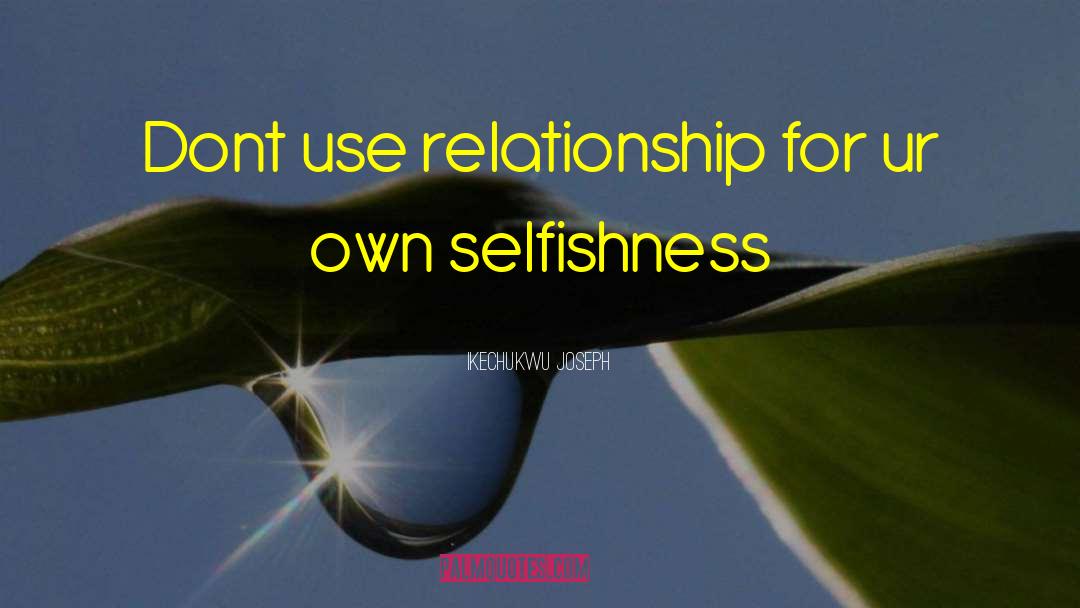 Dont Fake A Relationship quotes by Ikechukwu Joseph