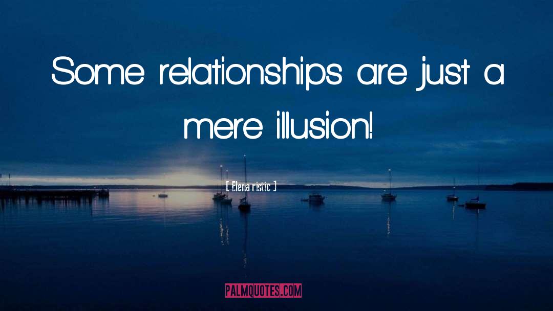 Dont Fake A Relationship quotes by Elena Ristic