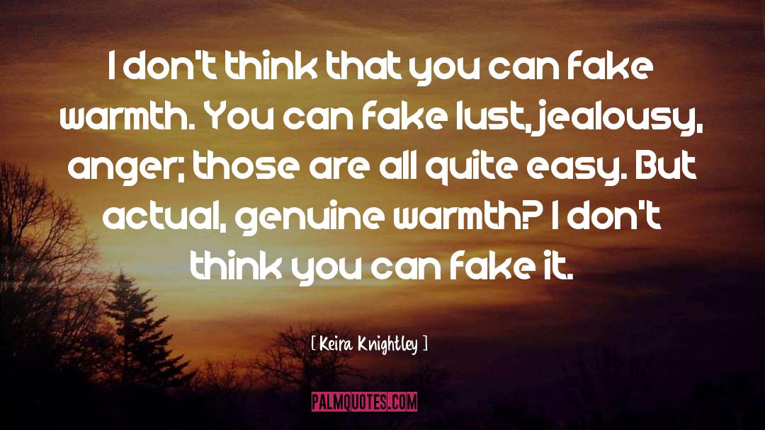 Dont Fake A Relationship quotes by Keira Knightley