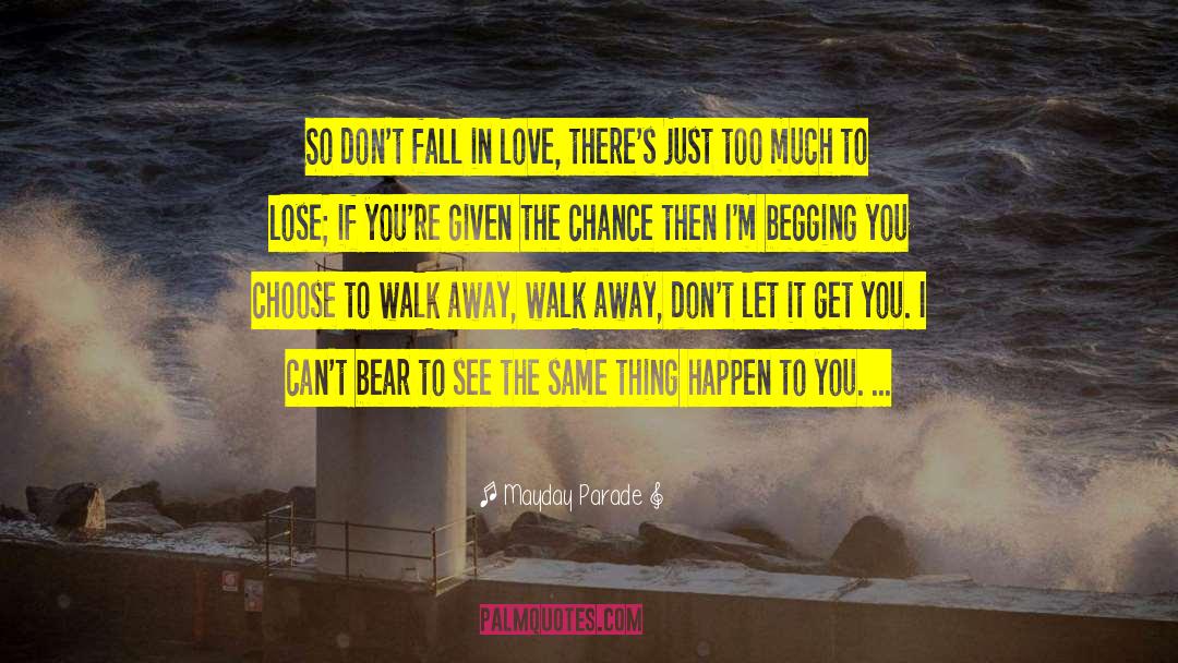 Dont Fall In Love quotes by Mayday Parade
