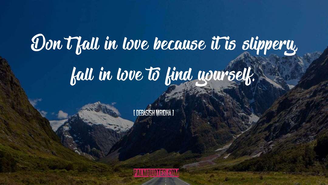 Dont Fall In Love quotes by Debasish Mridha