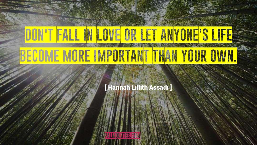 Dont Fall In Love quotes by Hannah Lillith Assadi