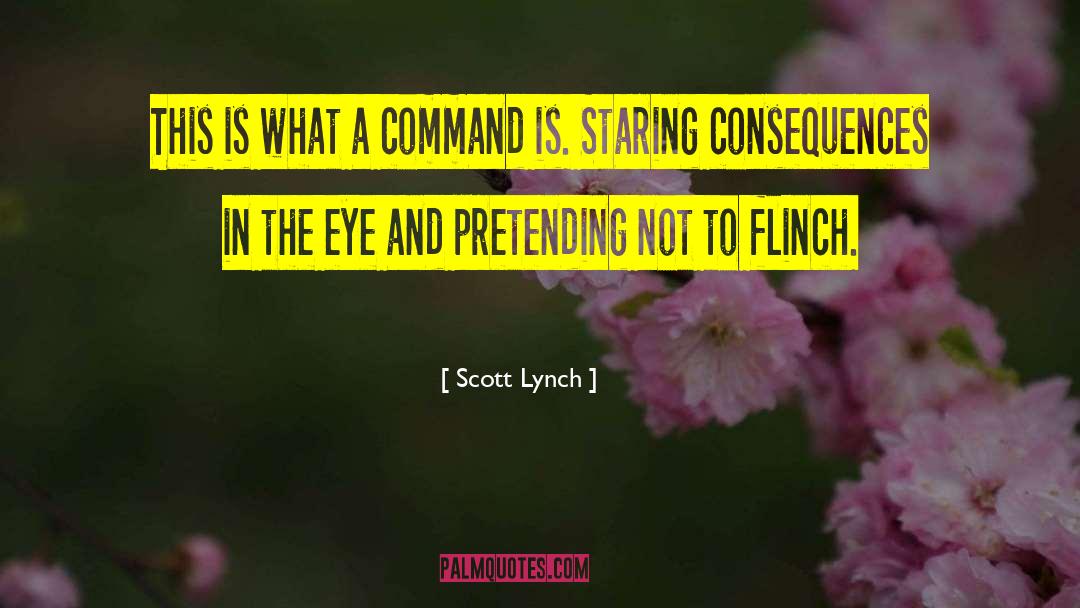 Dont Flinch quotes by Scott Lynch