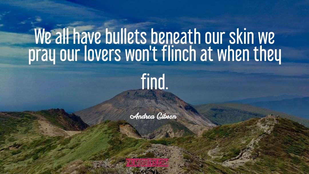 Dont Flinch quotes by Andrea Gibson