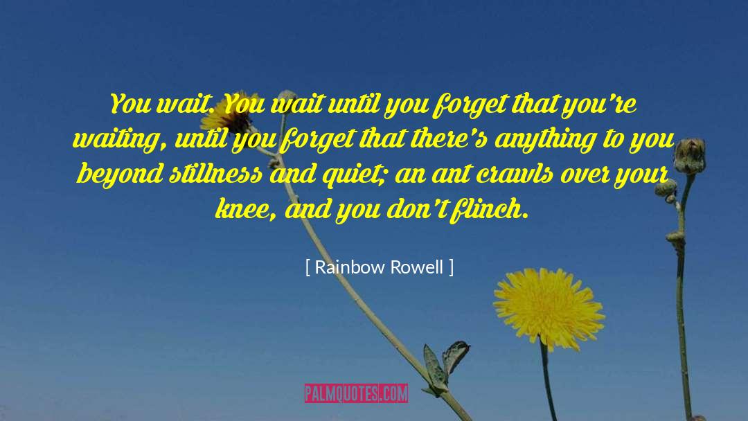 Dont Flinch quotes by Rainbow Rowell