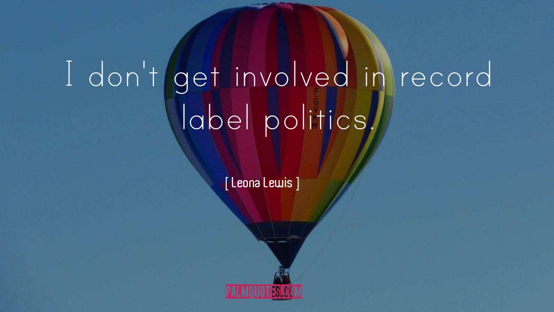Dont Get Involved quotes by Leona Lewis