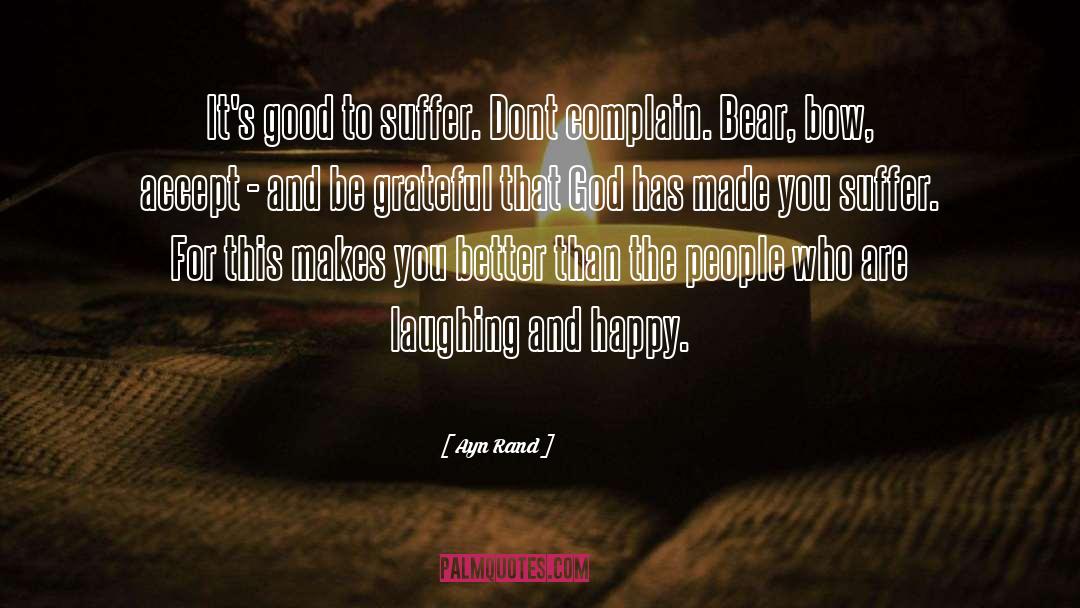 Dont Get Too Happy quotes by Ayn Rand