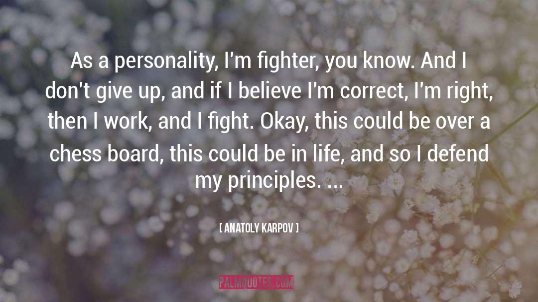 Dont Give Up quotes by Anatoly Karpov