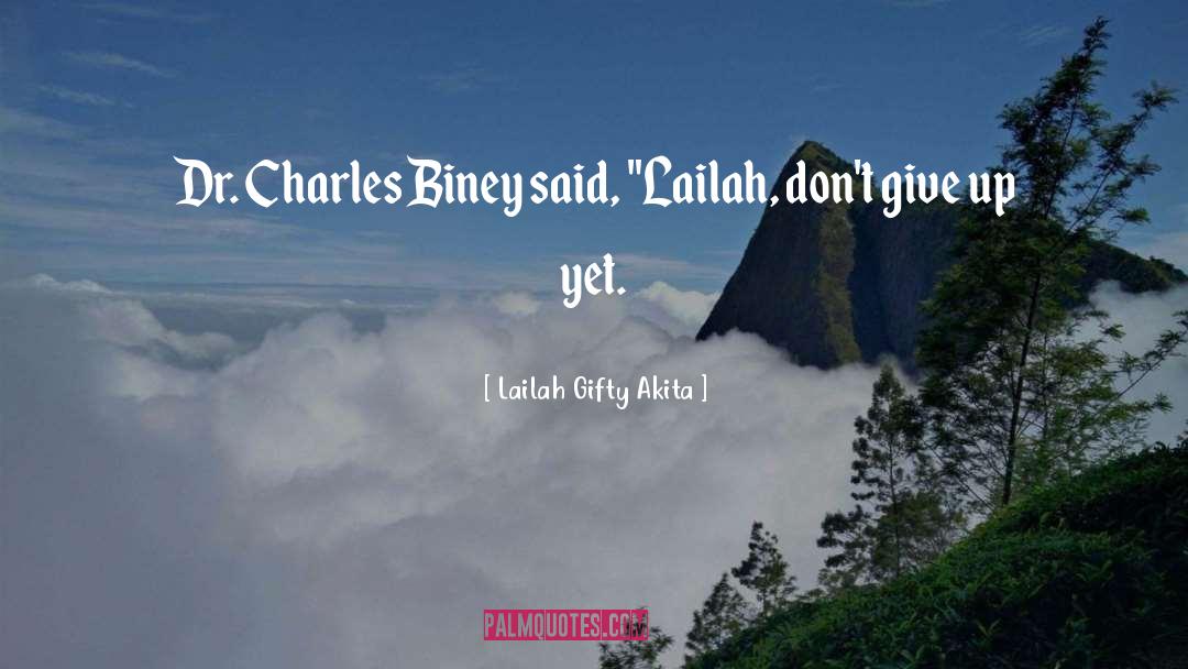 Dont Give Up quotes by Lailah Gifty Akita