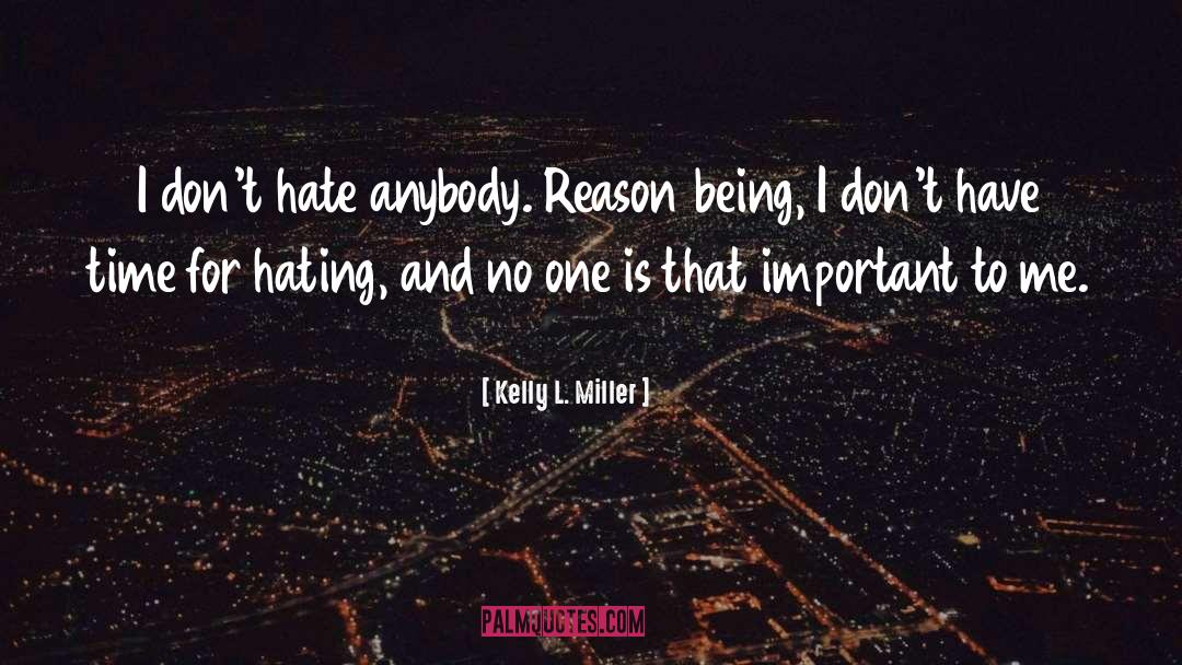 Dont Hate quotes by Kelly L. Miller