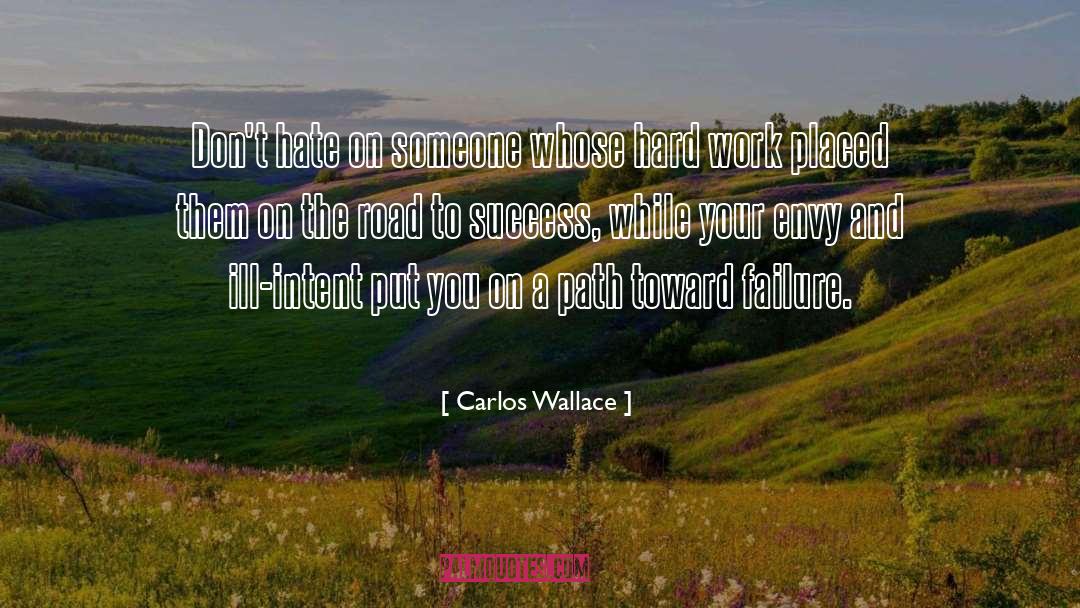 Dont Hate quotes by Carlos Wallace