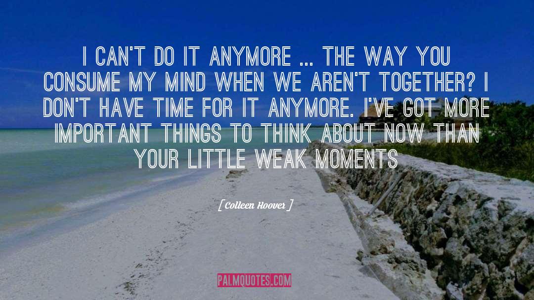 Dont Have Time quotes by Colleen Hoover