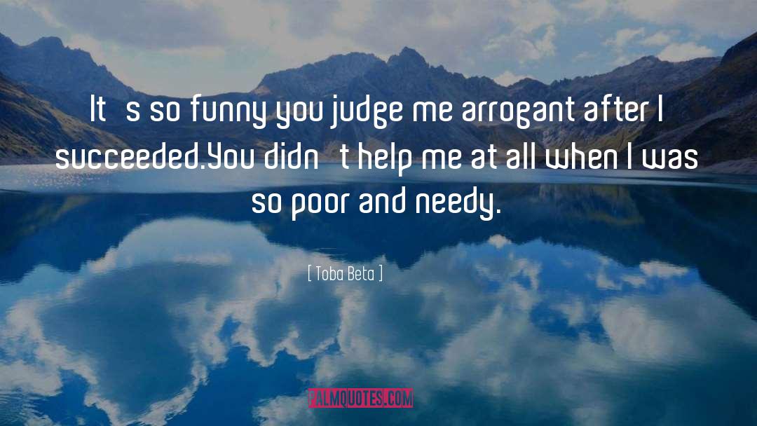 Dont Judge Me Funny quotes by Toba Beta