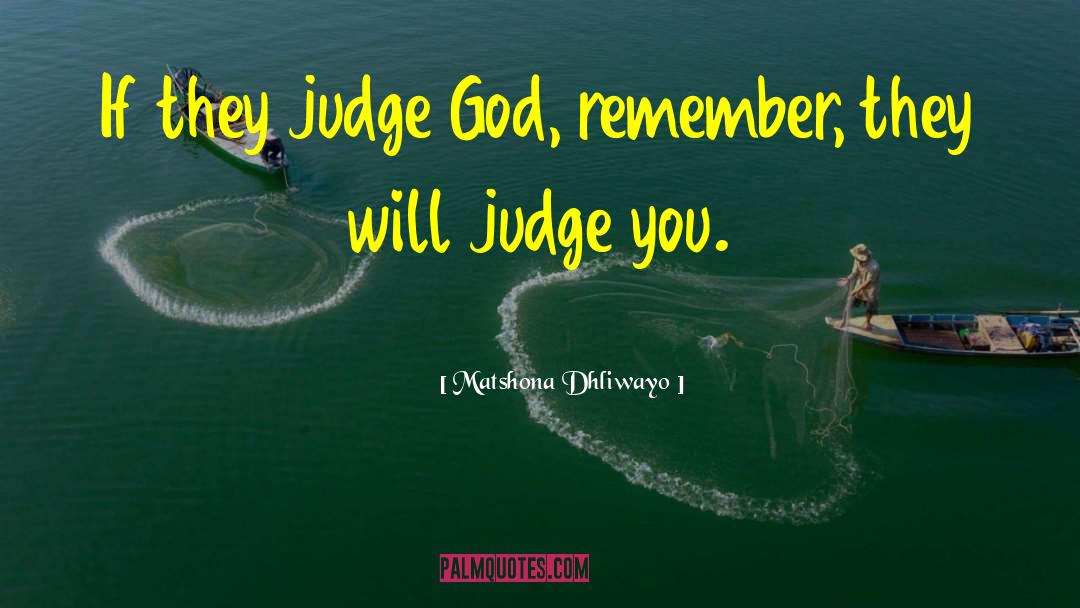 Dont Judge Me Funny quotes by Matshona Dhliwayo