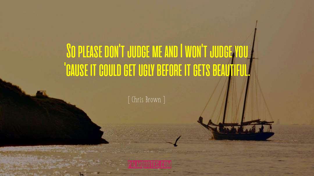 Dont Judge Me Funny quotes by Chris Brown