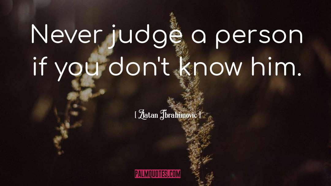 Dont Judge Me Funny quotes by Zlatan Ibrahimovic