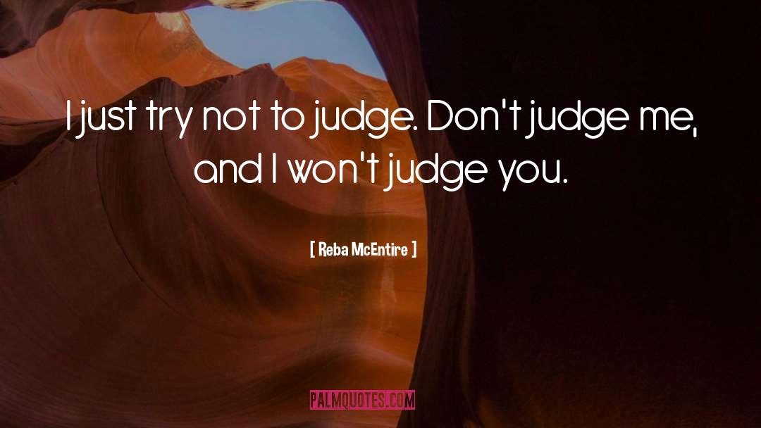 Dont Judge Me Funny quotes by Reba McEntire