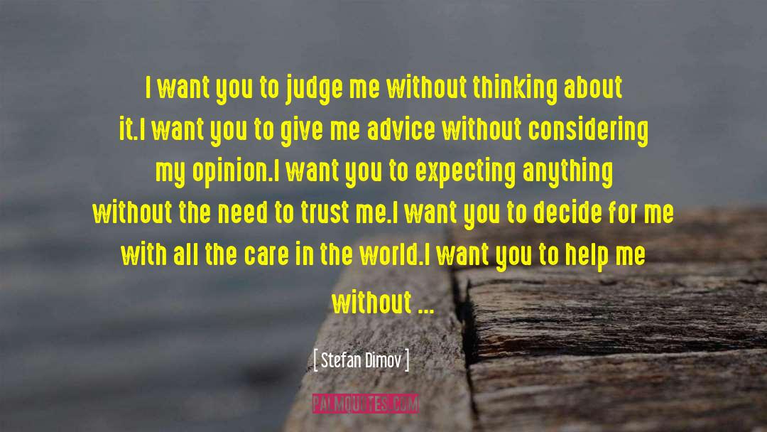 Dont Judge Me quotes by Stefan Dimov