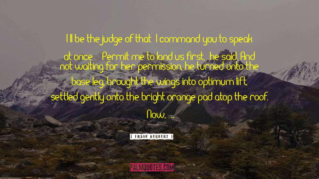 Dont Judge Me quotes by Frank Herbert