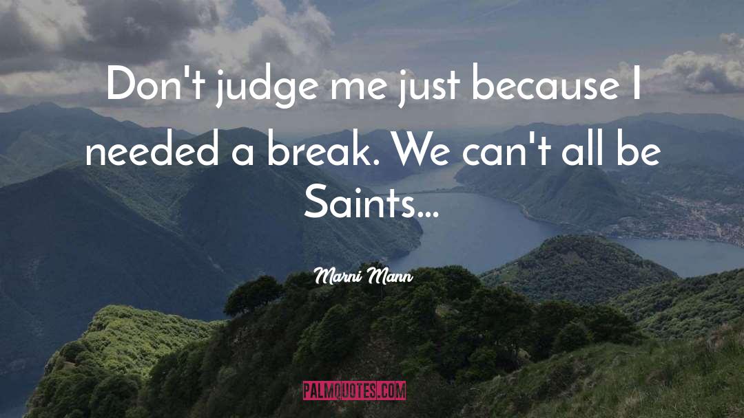 Dont Judge Me quotes by Marni Mann