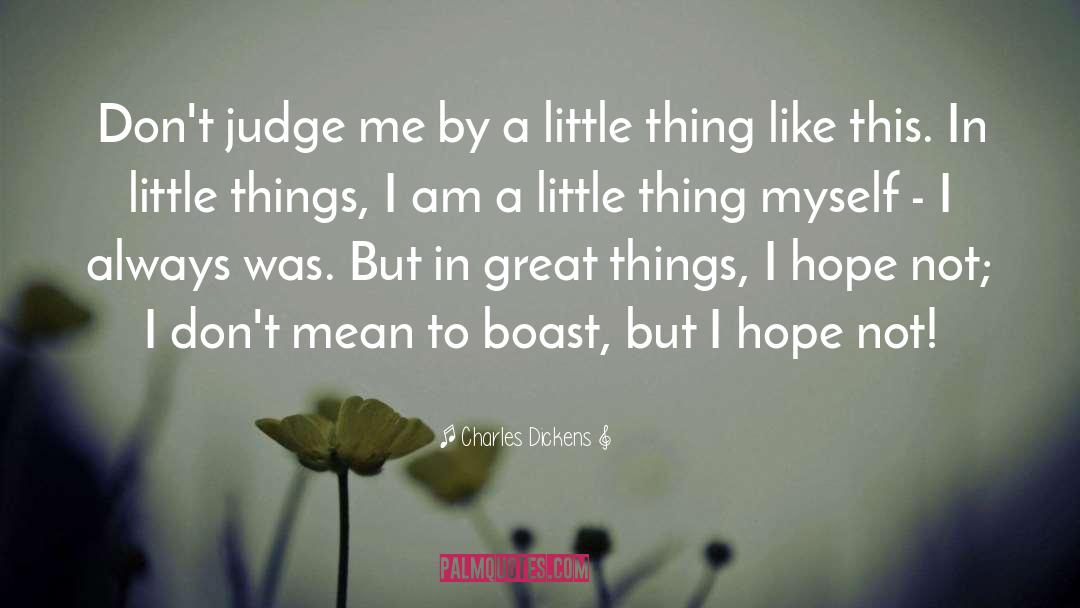 Dont Judge Me quotes by Charles Dickens