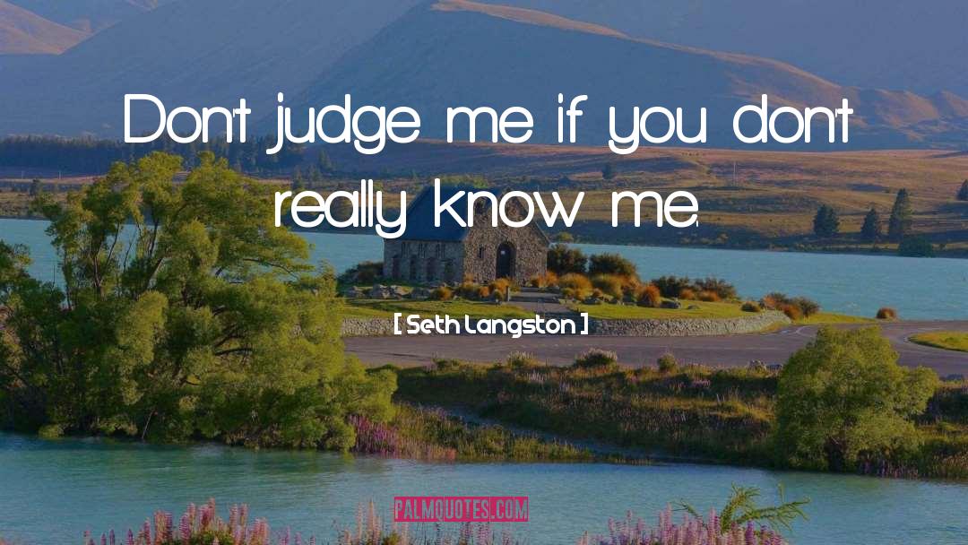 Dont Judge Me quotes by Seth Langston