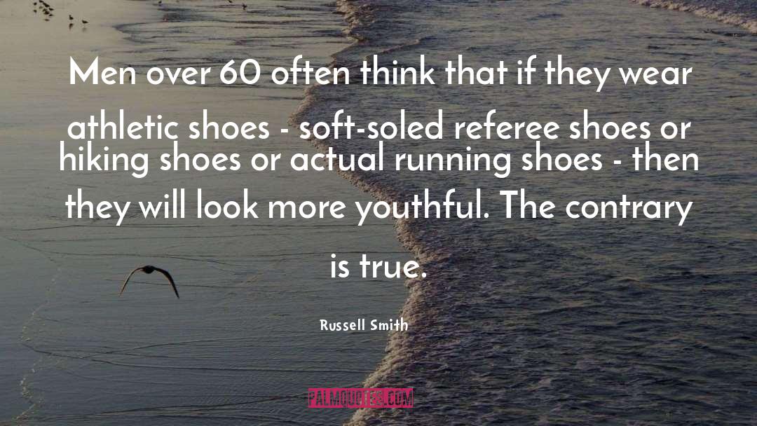 Dont Judge Me Until You Walk A Mile In My Shoes Quote quotes by Russell Smith