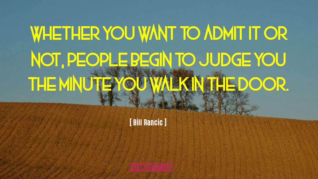 Dont Judge Me Until You Walk A Mile In My Shoes Quote quotes by Bill Rancic