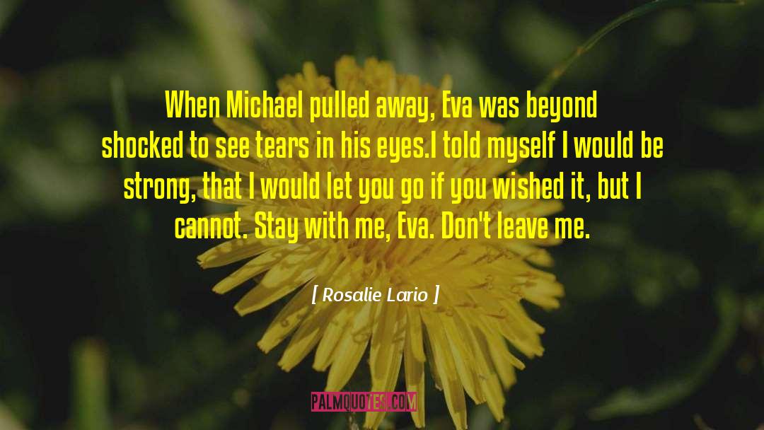 Dont Leave Me quotes by Rosalie Lario