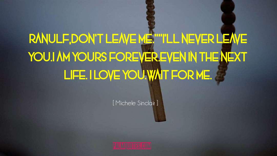 Dont Leave Me quotes by Michele Sinclair