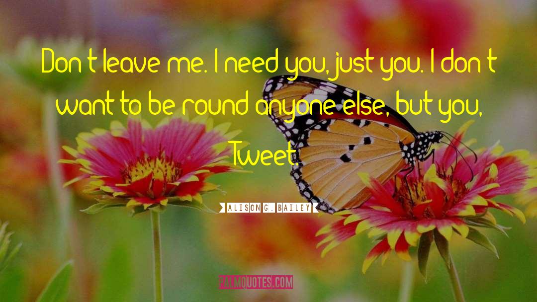 Dont Leave Me quotes by Alison G. Bailey