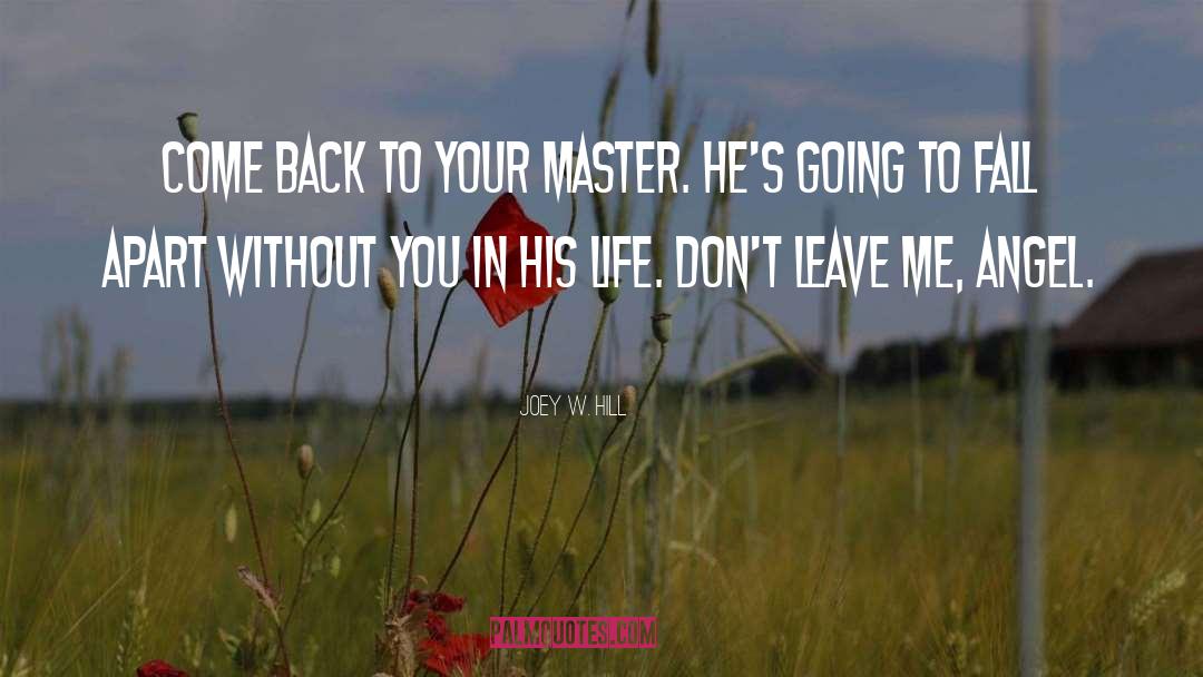Dont Leave Me quotes by Joey W. Hill