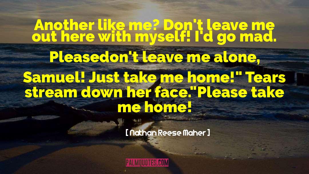 Dont Leave Me quotes by Nathan Reese Maher