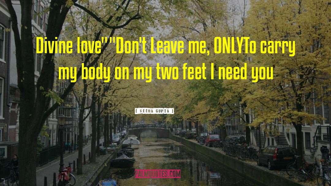 Dont Leave Me quotes by Seema Gupta