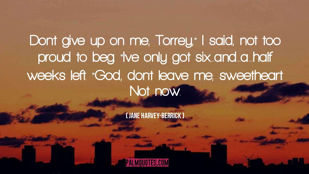 Dont Leave Me quotes by Jane Harvey-Berrick