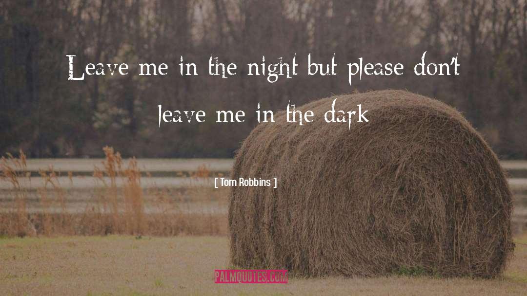 Dont Leave Me quotes by Tom Robbins