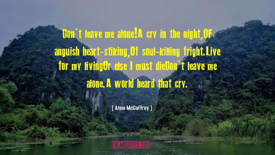 Dont Leave Me quotes by Anne McCaffrey