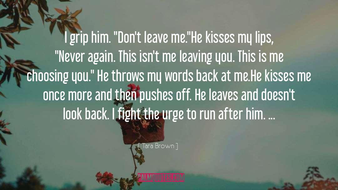 Dont Leave Me quotes by Tara Brown