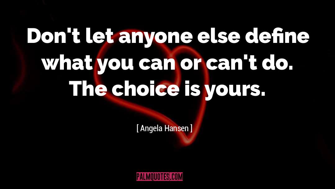 Dont Let Anyone Dim Your Light quotes by Angela Hansen