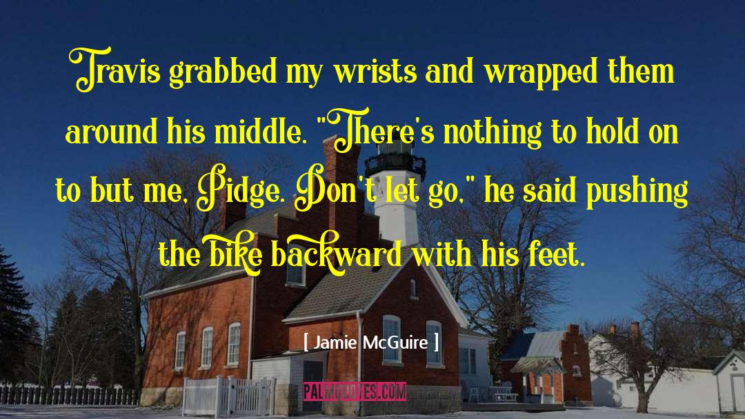 Dont Let Go quotes by Jamie McGuire