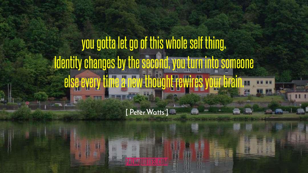 Dont Let Someone Go quotes by Peter Watts