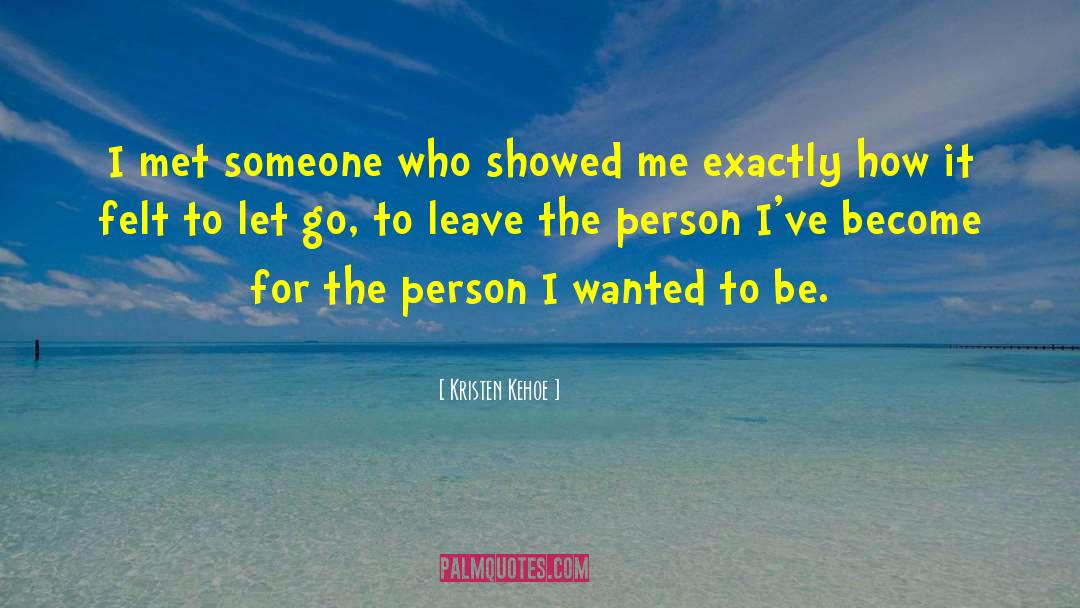 Dont Let Someone Go quotes by Kristen Kehoe