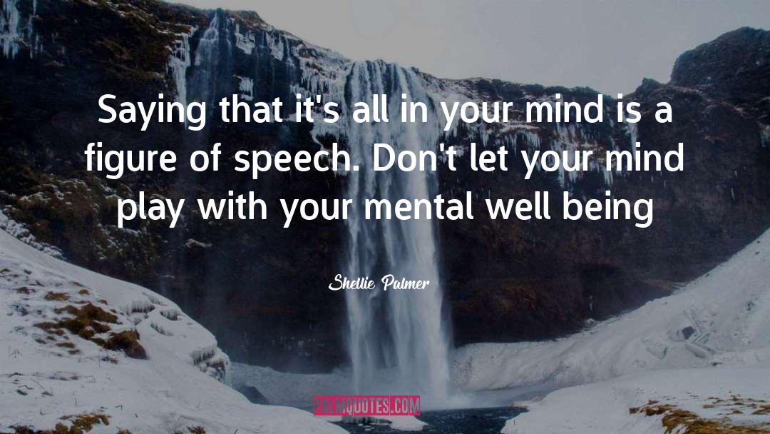 Dont Let Your Mind Control You quotes by Shellie Palmer