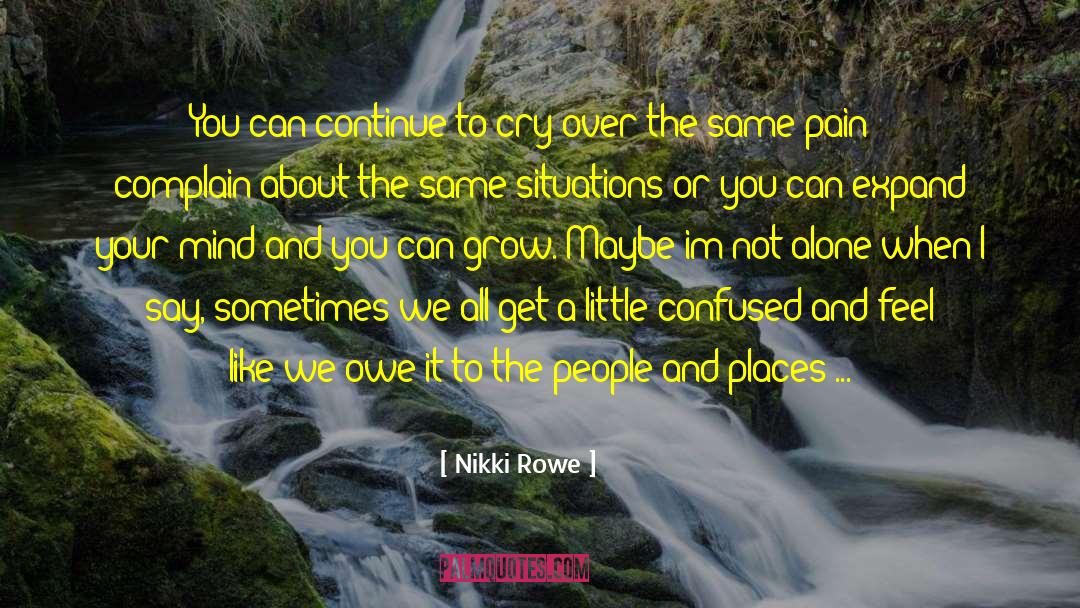 Dont Let Your Mind Control You quotes by Nikki Rowe