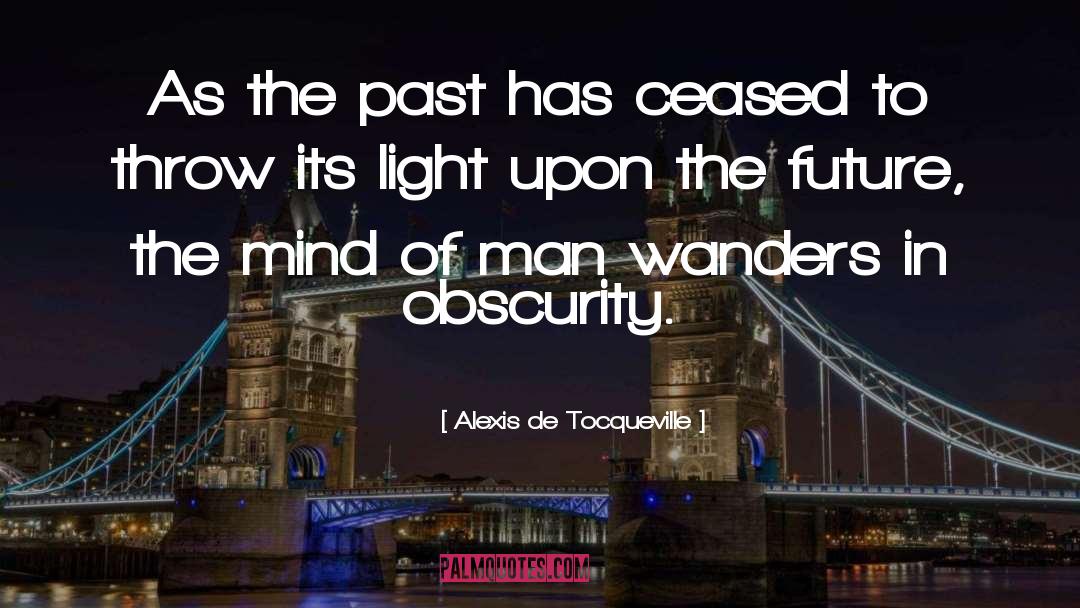 Dont Let Your Mind Wanders quotes by Alexis De Tocqueville